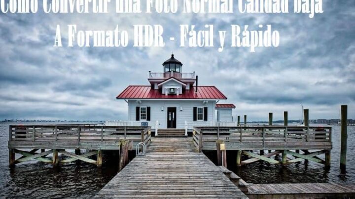 Como converter uma foto normal de baixa qualidade para o formato HDR – rápido e fácil